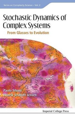 Stochastic Dynamics Of Complex Systems: From Glasses To Evolution by Paolo Siban