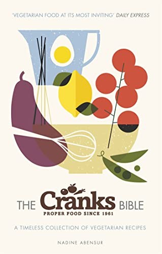 The Cranks Bible: A Timeless Collection of Vegetarian Recipes, ,