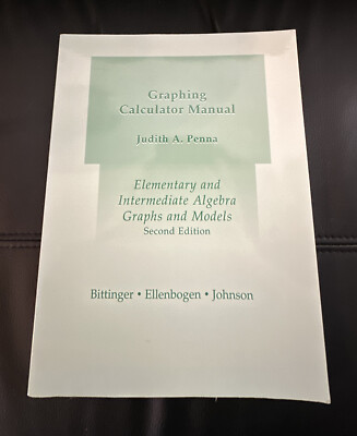 Elementary and Intermediate Algebra Graphing Calculator Manual : Graphs and...