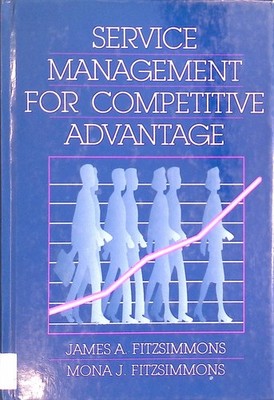 Service Management for Competitive Advantage. Fitzsimmons, James A. and Mona J. 