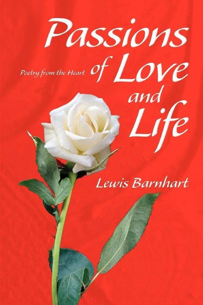 Passions Of Love And Life Poetry From The Heart Lewis Barnhart Taschenbuch 2004-image