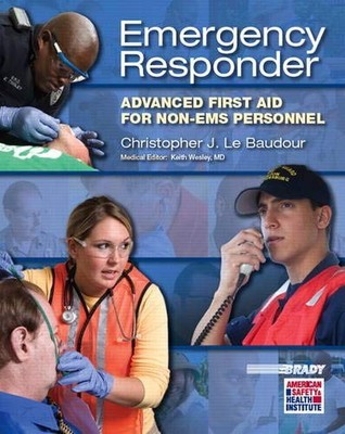 EMERGENCY RESPONDER: ADVANCED FIRST AID FOR NON-EMS By Le Chris Baudour *VG+*