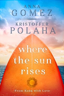 Where the Sun Rises | Anna Gomez, Kristoffer Polaha | englisch