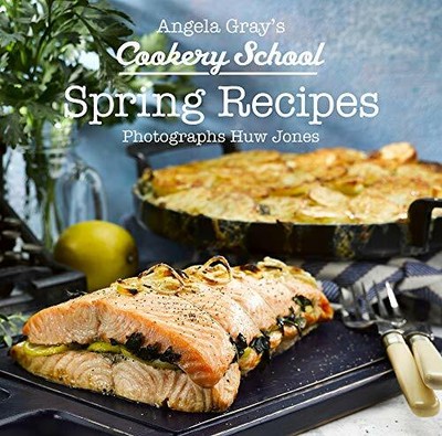 Spring Recipes (Angela Gray's Cookery School): 5 by Angela Gray 1912213338