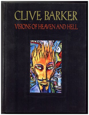 CLIVE BARKER - VISIONS OF HEAVEN AND HELL US HC 2005