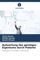 Tarik Ainane (U. A.) | Aufwertung Des Geistigen Eigentums Durch Patente | Buch