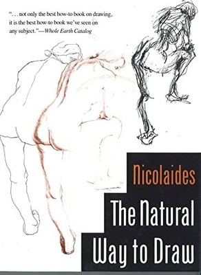 The Natural Way to Draw: A Working Plan for Art S by Kimon Nicolaides 0285638386