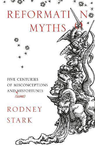 Thumbnail - Rodney Stark Reformation Myths (taschenbuch)