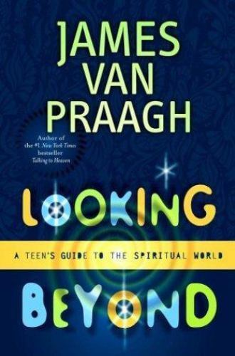 Looking Beyond: A Teen's Guide to th- James Van Praagh, 9780743229425, paperback