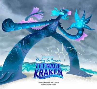 The Art of DreamWorks Ruby Gillman: Teenage Kraken by Iain Morris Hardcover Book