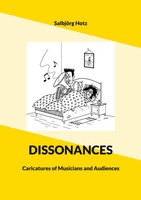 Dissonances Caricatures Of Musicians And Audiences SalbjöRg Hotz Taschenbuch