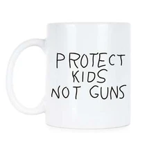 Protect Kids Not Mug Policy and Change Coffee Cup No More Thoughts and Prayers