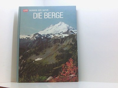 Life - Wunder der Natur. Die Berge Margaret und Lorus J. Milne: