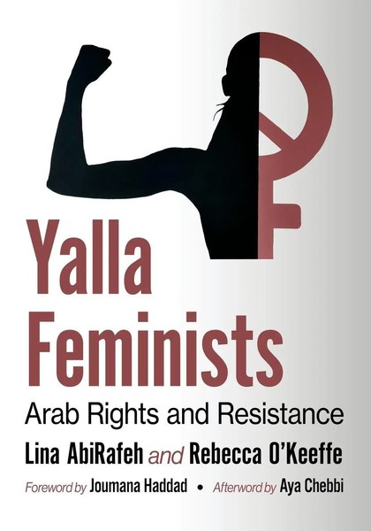 Yalla Feminists | Arab Rights And Resistance | Lina Abirafeh (U. A.) | Buch-image