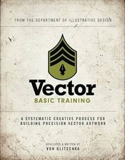 Vector Basic Training: A Systematic Creative Process for Building Precis...