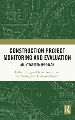 Construction Project Monitoring and Evaluation: An Integrated Approach