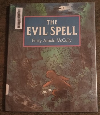 The Evil Spell by Emily Arnold McCully - hardcover book - 1990 - 1st edition