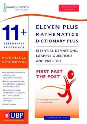11+ Essentials Maths Dictionary Plus: Essential Definitions, Exa