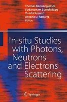 In-Situ Studies With Photons, Neutrons And Electrons Scattering Sudarsanam Sures