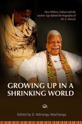 Growing Up in a Shrinking World: How Politics, Culture and the Nuclear Age Defin
