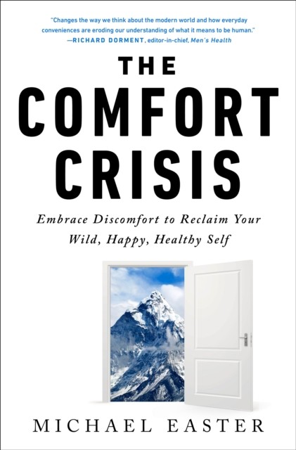 The Comfort Crisis: Embrace Discomfort to Reclaim Your Wild, Happy, Healthy Self - Image 11
