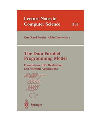 The Data Parallel Programming Model: Foundations, HPF Realization, and Scientifi