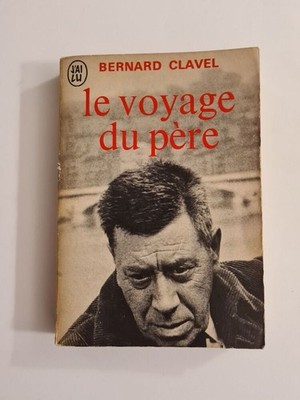 Die Reise Des Vaters | Bernard Clavel | Ich Habe Gelesen | Guter Zustand