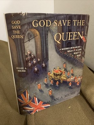 God Save The Queen Allan A Michie 2nd Printing Hardcover Very Good Royal Family