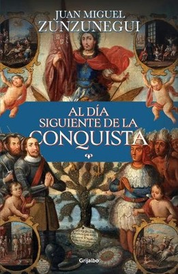 Juan Miguel Zun Al día siguiente de la conquista / The Day After the (Paperback)