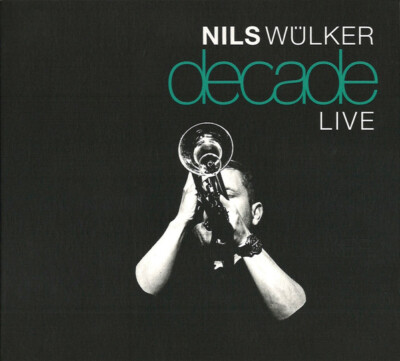 Nils Wülker   Decade Live - CD NEU