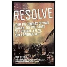 Resolve: From the Jungles of WW II Bataan, A S- hardcover, 0425257738, Bob Welch