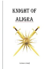 Knight of Aligra by Nathan A. Oakley Paperback Book