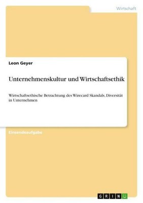 Unternehmenskultur und Wirtschaftsethik Leon Geyer