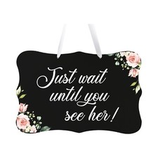 Wall Hanging Wedding Sign for Ceremony and Reception Celebration Just Wait Until