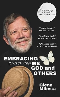 Embracing (Cwtch-ing) Me, God and Others by Glenn Miles Paperback Book