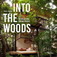 Into The Woods | Retreats And Dream Houses | Philip Jodidio | Englisch | Buch