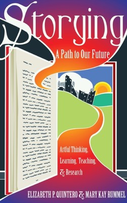 Cannella - Storying   A Path to Our Future  Artful Thinking Learning - X555z