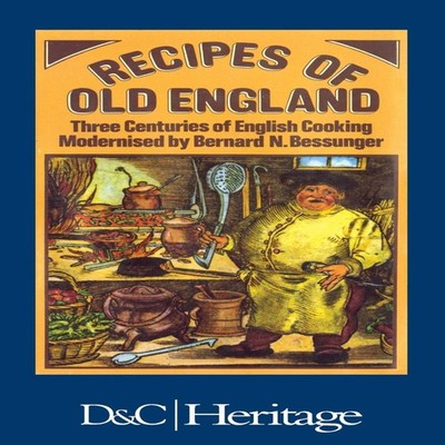 Recipes of Old England Bernard N Bessunger Hardcover David and Ch