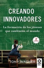 Tony Wagner Creando innovadores (Paperback)