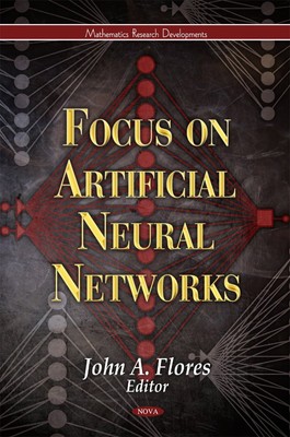 Focus on Artificial Neural Networks (Mathematics Research Developments)