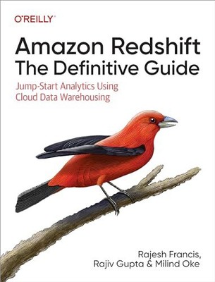 Amazon Redshift: The Definitive Guide: ..., Oke, Milind