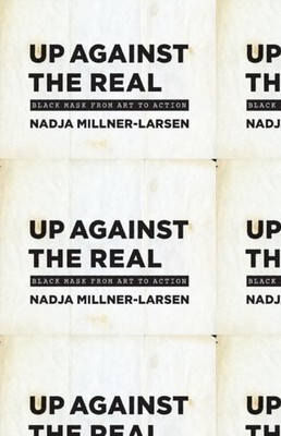 Up Against the Real Black Mask from Art  by Nadja Millner larsen PAPERBACK