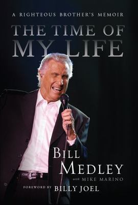 The Time of My Life: A Righteous Brother's Memoir by Bill Medley