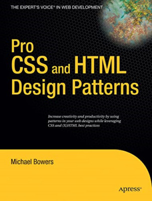 Pro CSS and HTML Design Patterns - Paperback NEW Bowers, Michael 25 April 2007