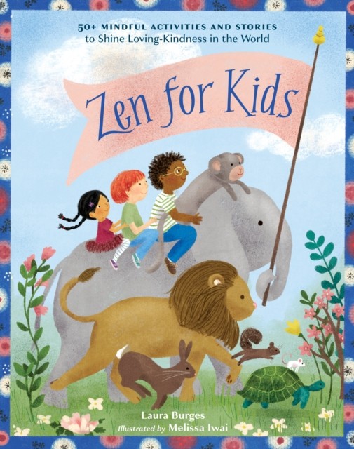 Zen for Kids: 50+ Mindful Activities and Stories to by Laura Burges PAPERBACK