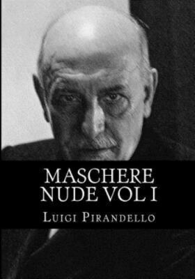  Maschere Nude Vol I Tutto il Teatro Di Pirandello Italian ed Pirandello, Luigi