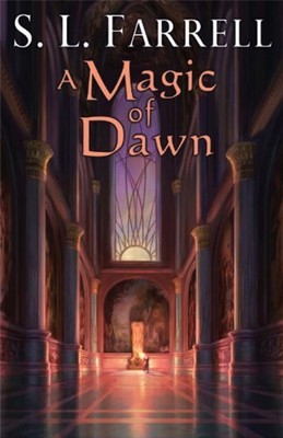 A MAGIC OF DAWN: A NOVEL OF THE NESSANTICO CYCLE By S. L. Farrell - Hardcover