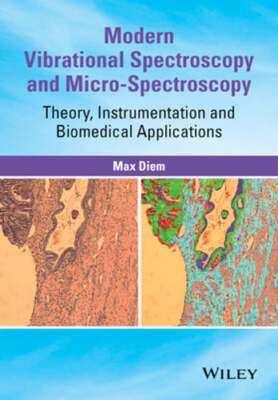 Modern Vibrational Spectroscopy and Micro-Spectroscopy: Theory, Instrumentation
