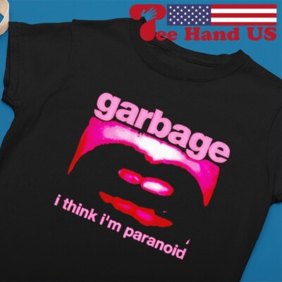 Rare garbage-i-think-im-paranoid-shirt Black Full Size BT605