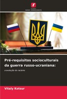 Vitaly Kotsur | Pré-Requisitos Socioculturais Da Guerra Russo-Ucraniana: | Buch